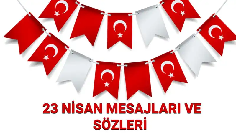 Resimli ve Yazılı 23 Nisan Mesajları ile Bayramı Kutlayın!