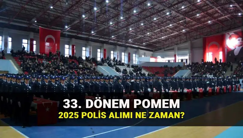 2025 Yılı Polis Alımları: 33. Dönem POMEM Başvuru Tarihleri ve Kontenjanı Açıklandı