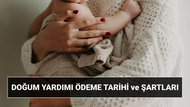 2025 Doğum Yardımı Başvurusu: Şartlar ve Ödeme Süreci