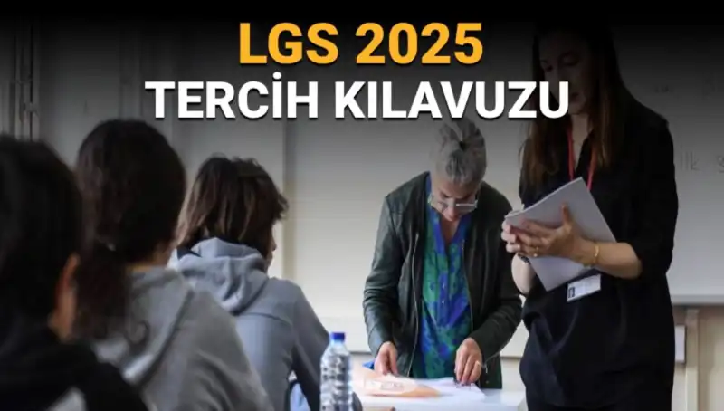LGS Tercih Süreci Başladı: İşte Bilmeniz Gerekenler ve Kılavuz