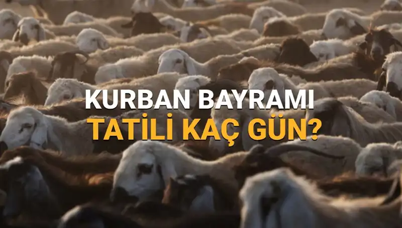2025 Kurban Bayramı Tatili Ne Zaman Başlıyor? Tüm Detaylar Burada!