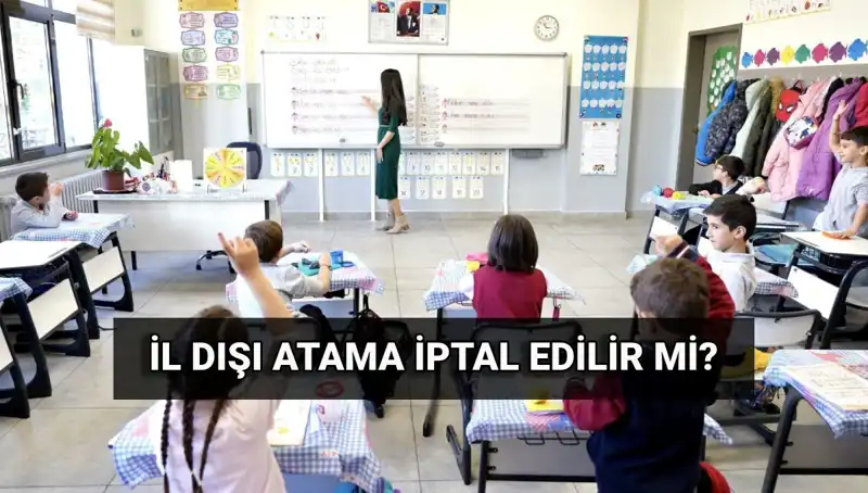 Öğretmenlerin İl Dışı Atama Sonuçları: İptal Süreci Hakkında Bilmeniz Gerekenler